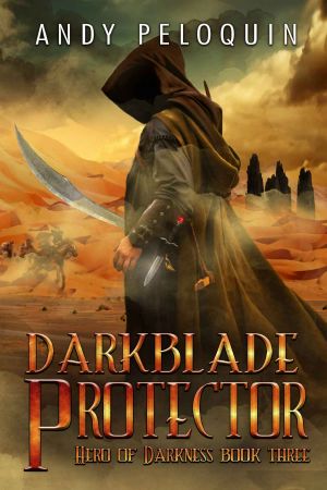 [The Last Bucelarii/Hero of Darkness 03] • Darkblade Protector · an Epic Fantasy Adventure (Hero of Darkness Book 3)